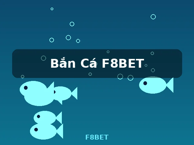 Bắn Cá F8BET