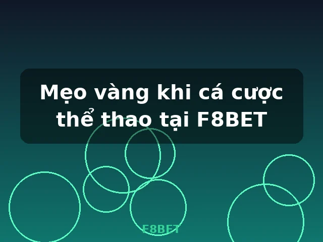 Mẹo vàng khi cá cược thể thao tại F8BET